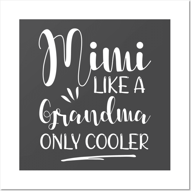 Mimi Like A Grandma Only Cooler Wall Art by printalpha-art